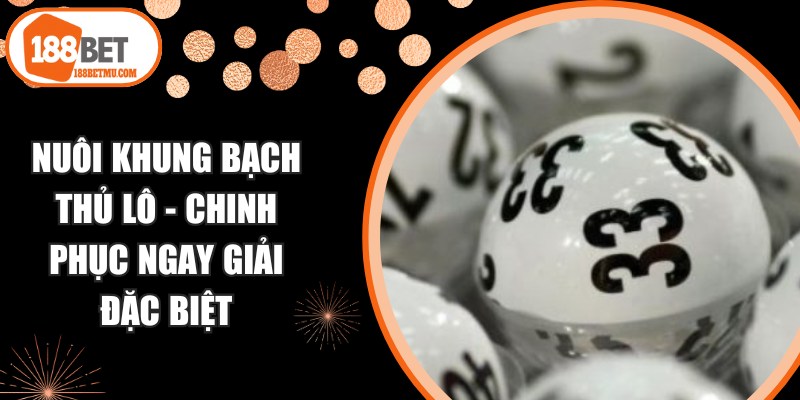 Nuôi Khung Bạch Thủ Lô